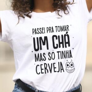 Camiseta passei pra tomar um chá