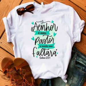 Camiseta o senhor é o meu pastor