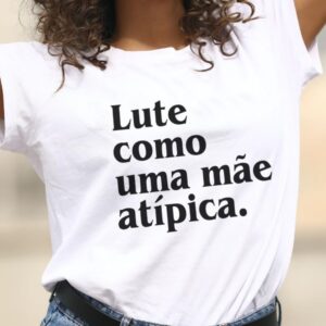 Camiseta lute como uma mãe atípica