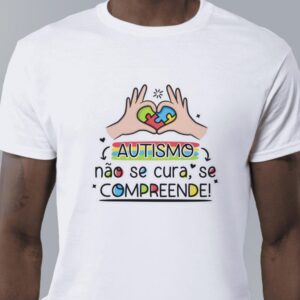 Camiseta autismo não se cura, se compreende