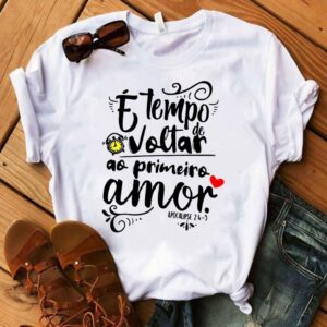Camiseta é tempo de voltar ao primeiro amor