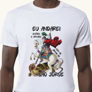 Camiseta eu andarei armado e vestido com as armas de São Jorge