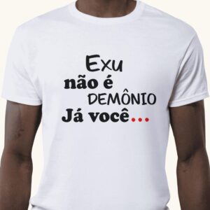 Camiseta Exu não é demônio...