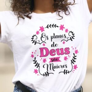 Camiseta os planos de Deus são maiores