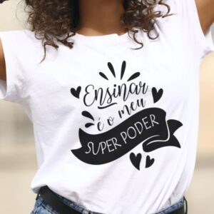 Camiseta ensinar é meu super poder