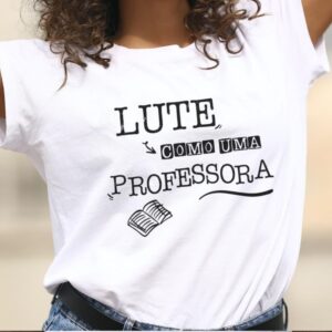 Camiseta Lute como uma professora