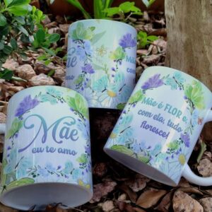 Caneca Mãe é flor e com ela tudo floresce
