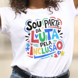 Camiseta autismo - Sou parte da luta pela inclusão