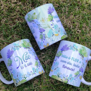 Caneca Mãe é flor e com ela tudo floresce